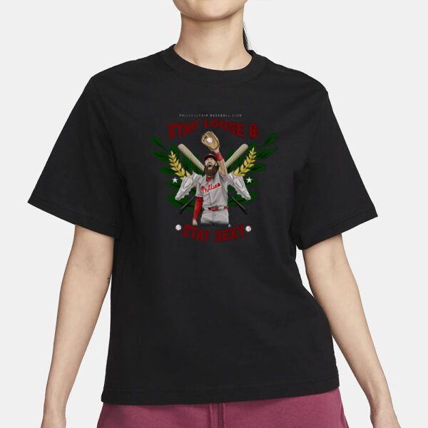 Dhwani Marsh Phillies Philadelphia Baseball Club Stay Loose And Stay Sexy T-Shirt1