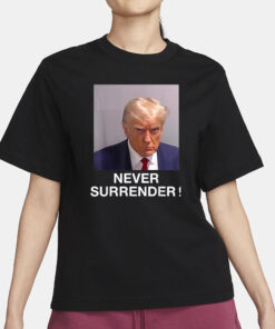 Donald Trump 2024 Never Surremder T-Shirt4