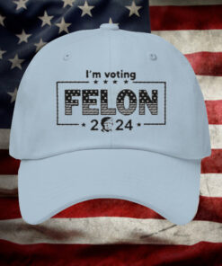 Donald Trump Im Voting Felon 2024 Embroidered Hat1