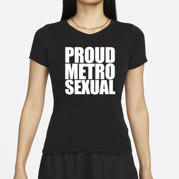 Dorian Electra Proud Metrosexual T-Shirts
