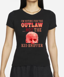 Funny Joe Biden I’m Voting For The Outlaw Not Kid Sniffer T-Shirt