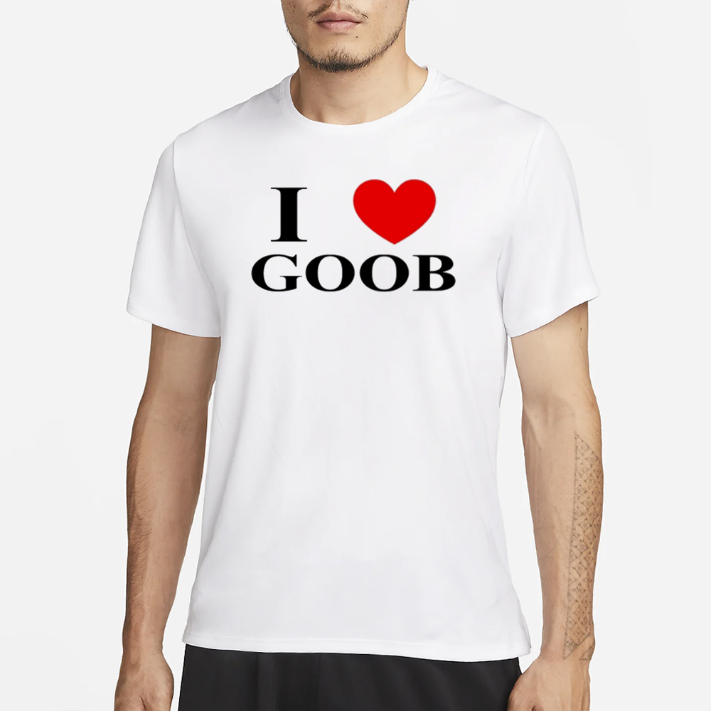 Goobsmooch I Love Goob T-Shirt 4 Goobsmooch I Love Goob T-Shirt1