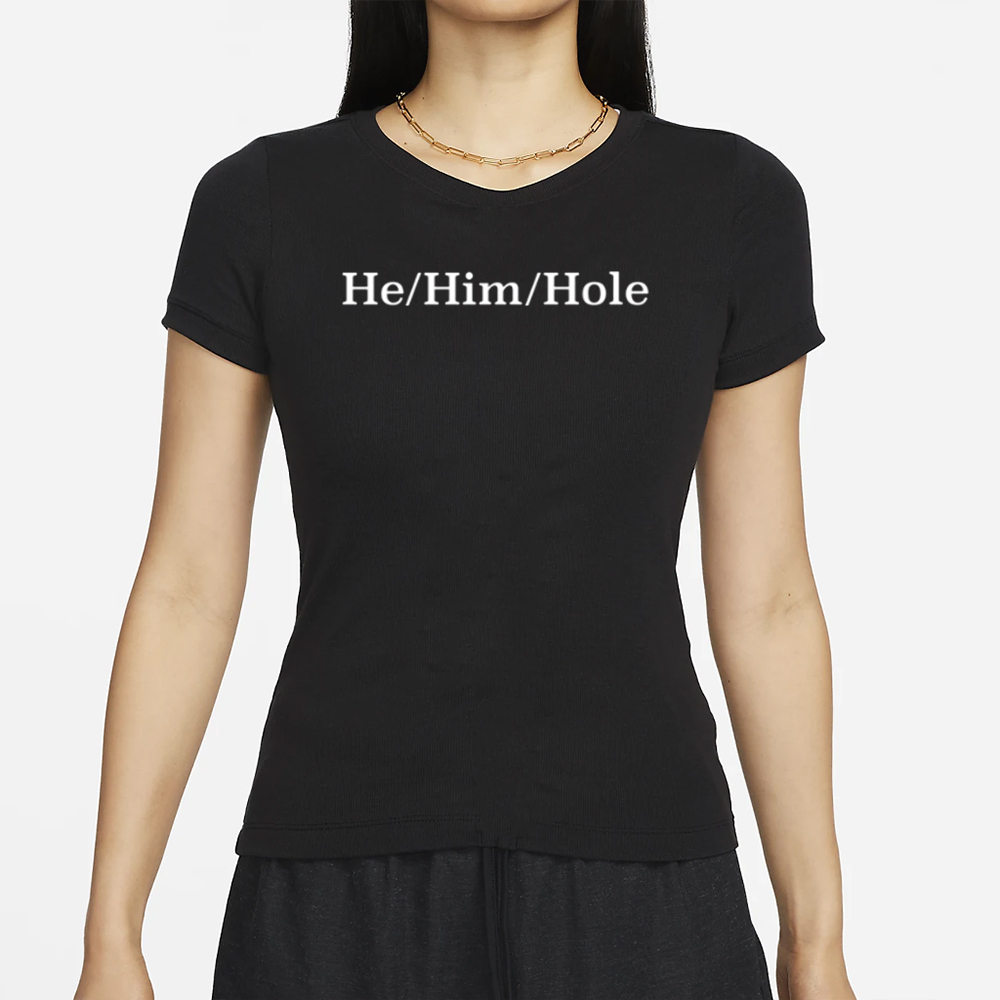 He Him Hole T-Shirt 4 He Him Hole T-Shirts