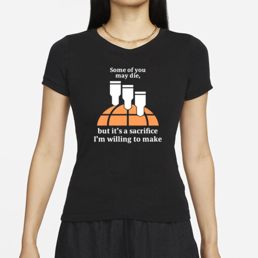 Helldivers2 Some Of You May Die But It's A Sacrifice I'm Willing To Make T-Shirts
