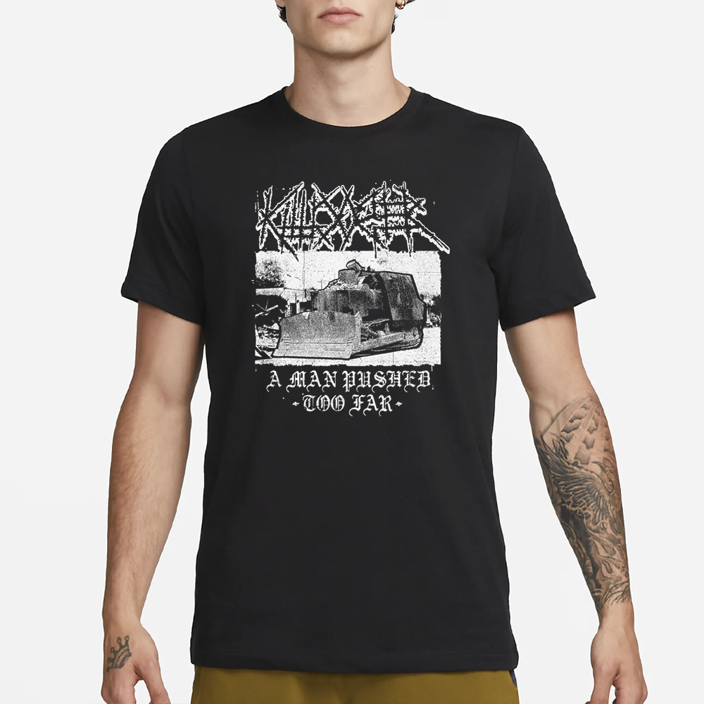 Killdozer Metal A Man Pushed Too Far T-Shirt 4 Killdozer Metal A Man Pushed Too Far T-Shirts