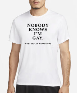 Nobody Knows I’m Gay West Hollywood 1990 T-Shirt3