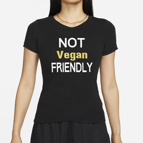 Not Vegan Friendly T-Shirts
