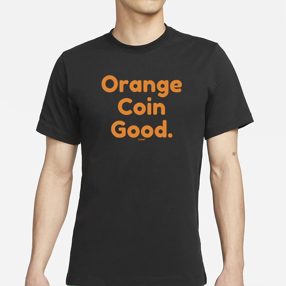 Orange Coin Good Bitcoin T-Shirt 4 Orange Coin Good Bitcoin T-Shirt