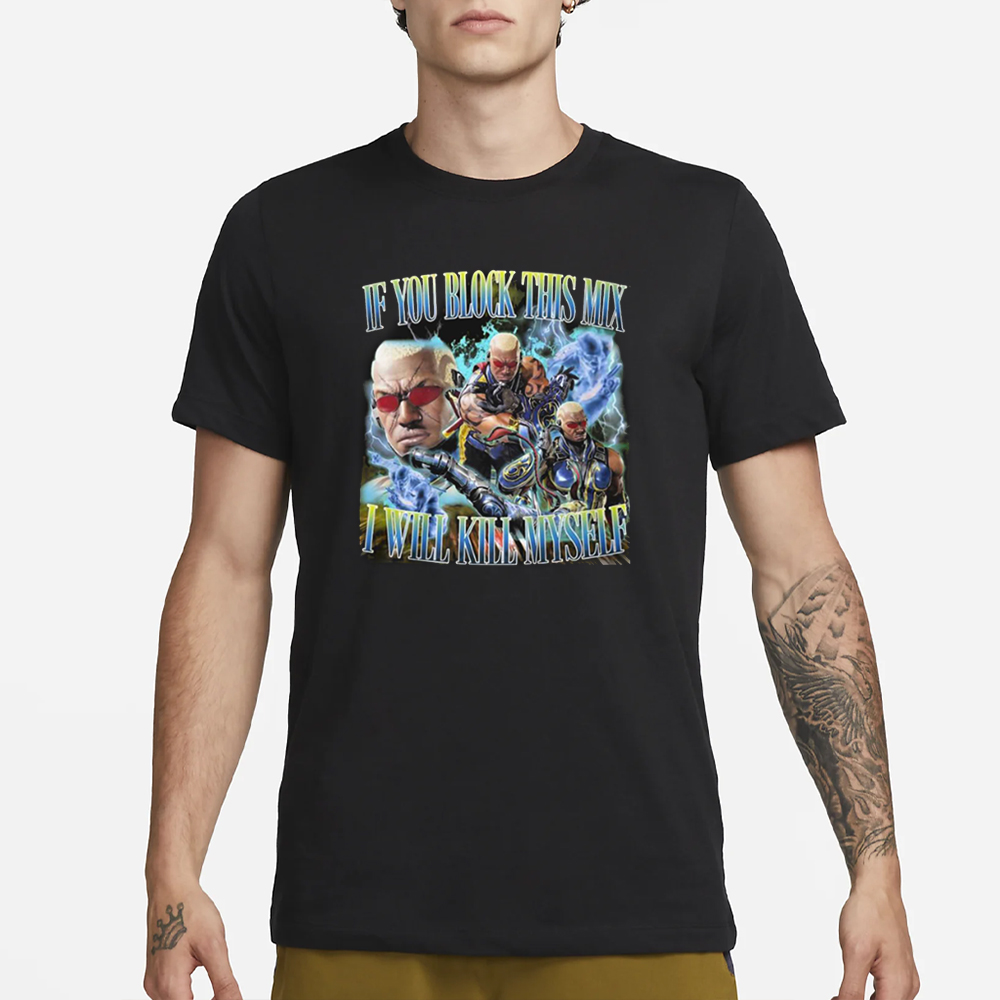 Raven Tekken If You Block This Mix I’ll Kill Myself T-Shirt 4 Raven Tekken If You Block This Mix I’ll Kill Myself T-Shirt1