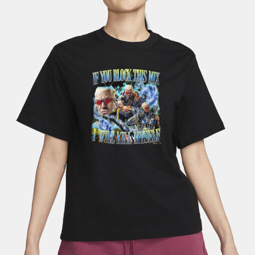 Raven Tekken If You Block This Mix I’ll Kill Myself T-Shirt3