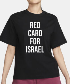 Red Card For Israel T-Shirt3