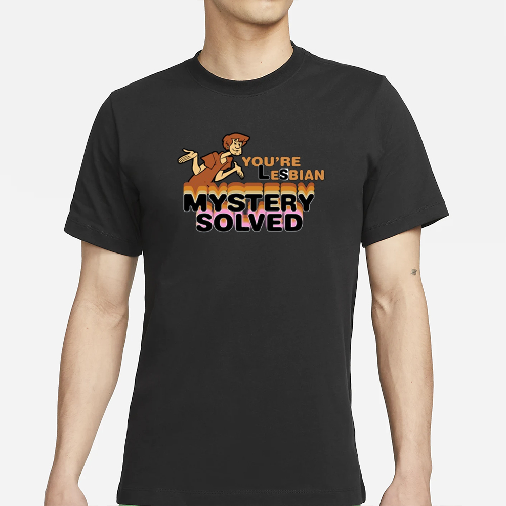 Shaggy Scooby Doo You're Lesbian Mystery Solved T-Shirt 4 Shaggy Scooby Doo You're Lesbian Mystery Solved T-Shirt