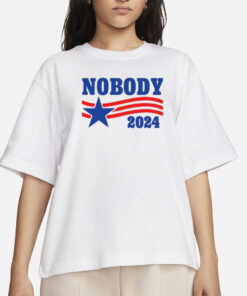 Shitheadsteve Nobody 2024 T-Shirt
