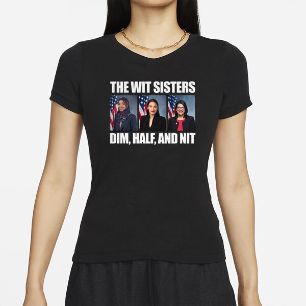 The Wit Sisters Dim Half And Nit T-Shirt