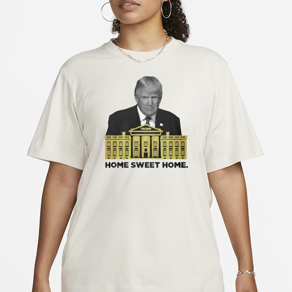 Trump Home Sweet Home Cotton T-Shirt 4 Trump Home Sweet Home Cotton T-Shirt1