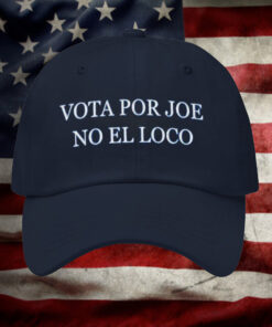 Vota Por Joe No El Loco Hat4