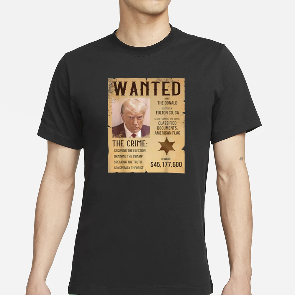 Wanted For President Cowboy Outlaw Donald Trump T-Shirt 4 Wanted For President Cowboy Outlaw Donald Trump T-Shirt