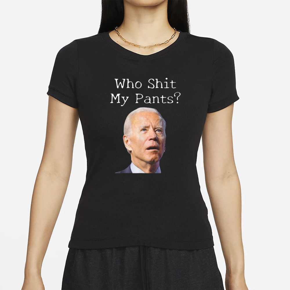 Who Shit My Pants Biden Face T-Shirt 4 Who Shit My Pants Biden Face T-Shirt