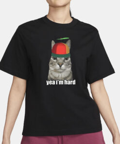 Yea Im Hard Cat T-Shirt3