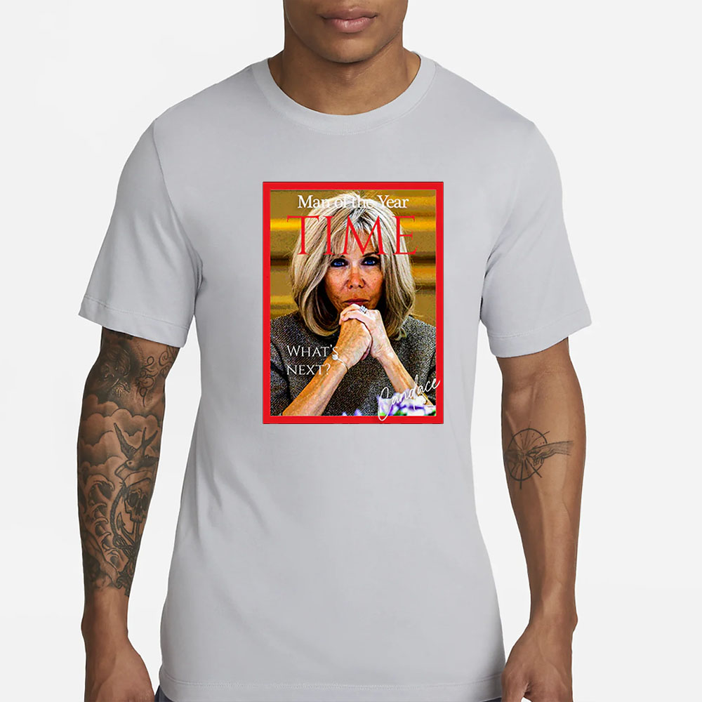 Brigitte Macron Man Of The Year Time T-Shirt 4 Brigitte Macron Man Of The Year Time T-Shirt1