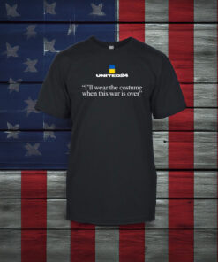 united24 ukraine i'll wear the costume when this war is over shirt
