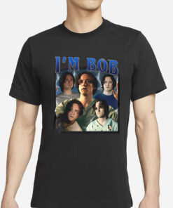 I'm Bob Lewis Pullman as Robert Reynolds 2025 T-Shirt