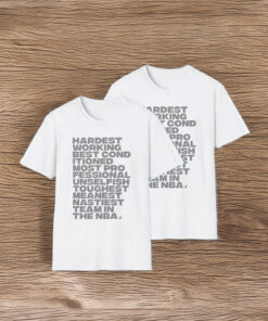Hardest Working Best Conditioned Most Professional Shirt