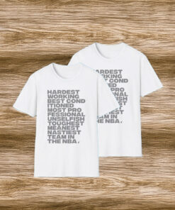Hardest Working Best Conditioned Most Professional Shirt