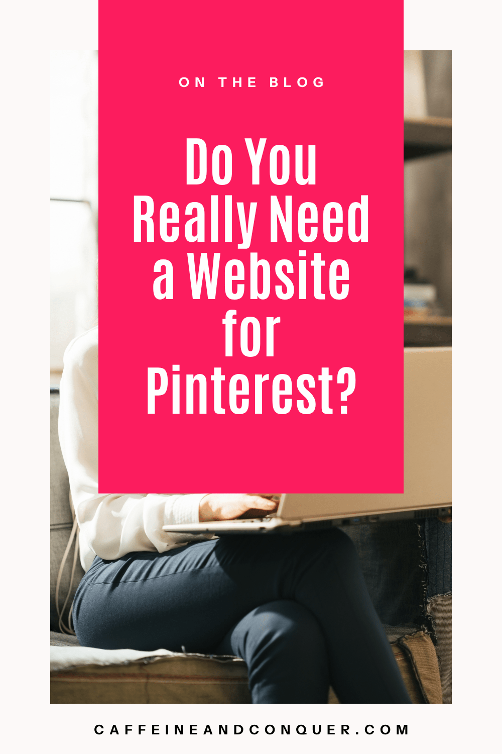 Think You Don’t Need a Website for Pinterest? Here’s Why You Actually Do