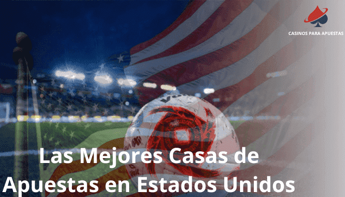 Las Mejores Casas de Apuestas en Estados Unidos 2023