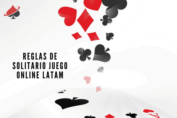 Reglas de Solitario Juego Online LATAM