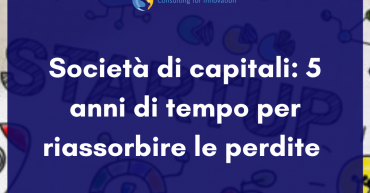 Società di capitali: 5 anni di tempo per riassorbire le perdite