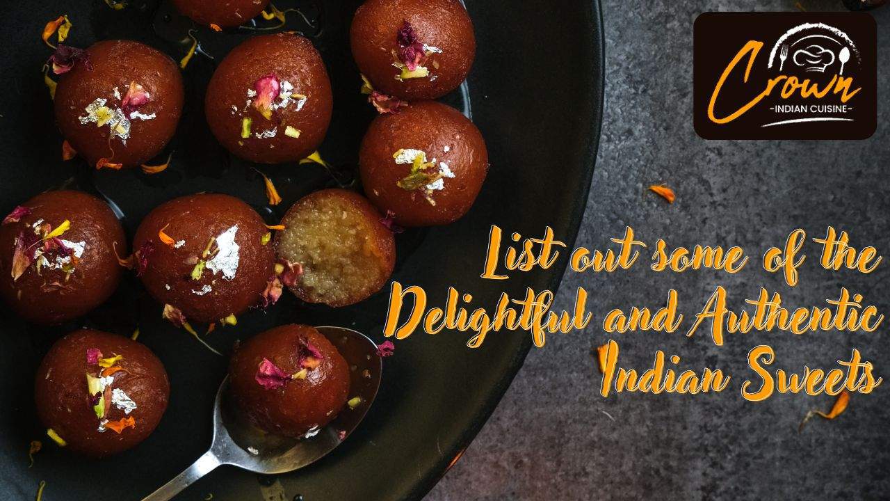 List out some of the Delightful and Authentic Indian Sweets