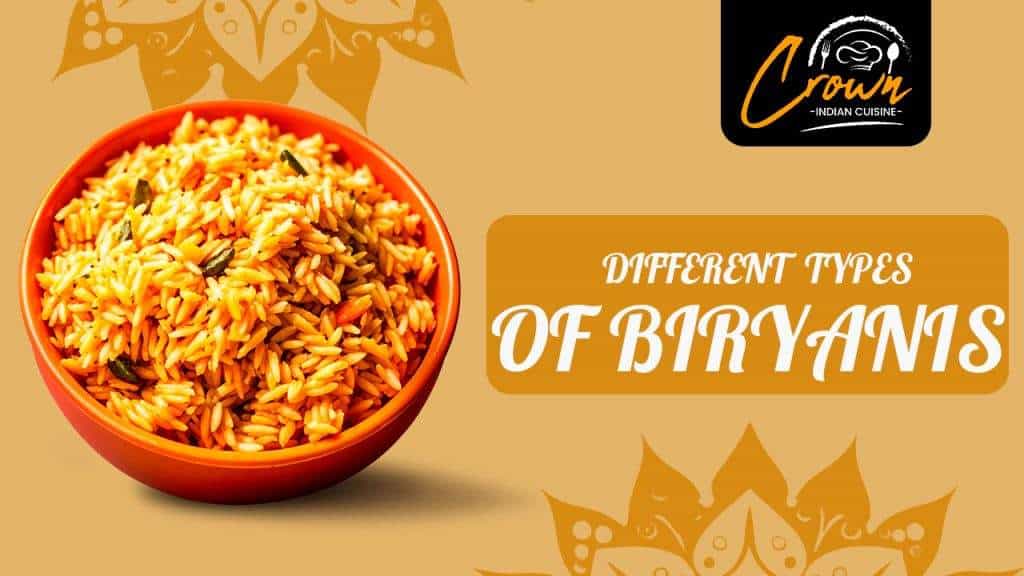 Unveiling the Different Varieties of Biryanis You’ll Love