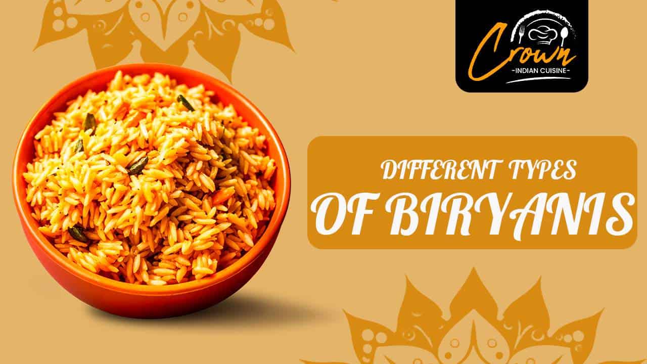 Unveiling the Different Varieties of Biryanis You’ll Love