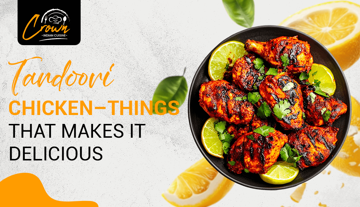 The Magic Behind Tandoori Chicken’s Mouthwatering Taste