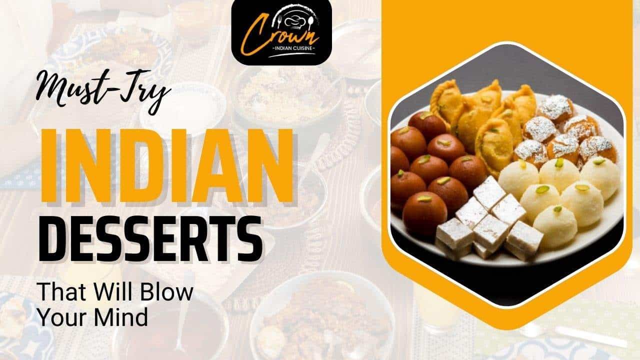 Delicious Indian desserts platter with traditional sweets from Crown Indian Cuisine.