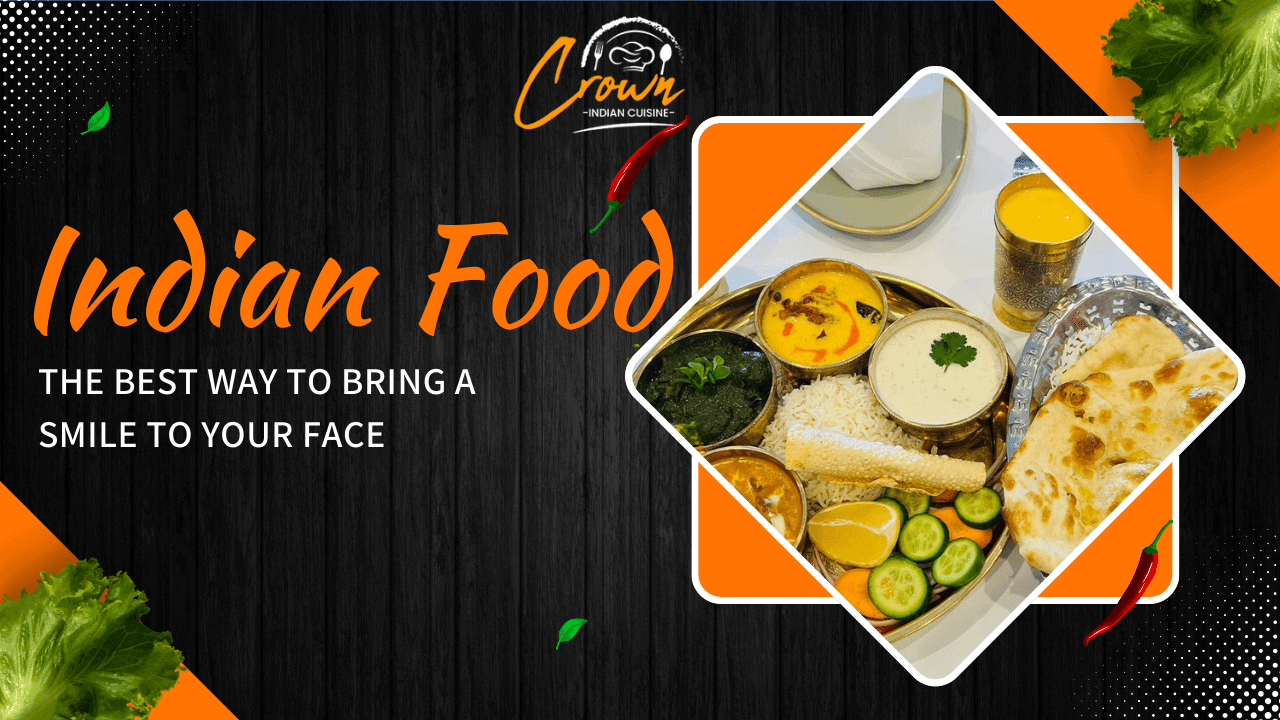 Indian food—the best way to bring smile on face