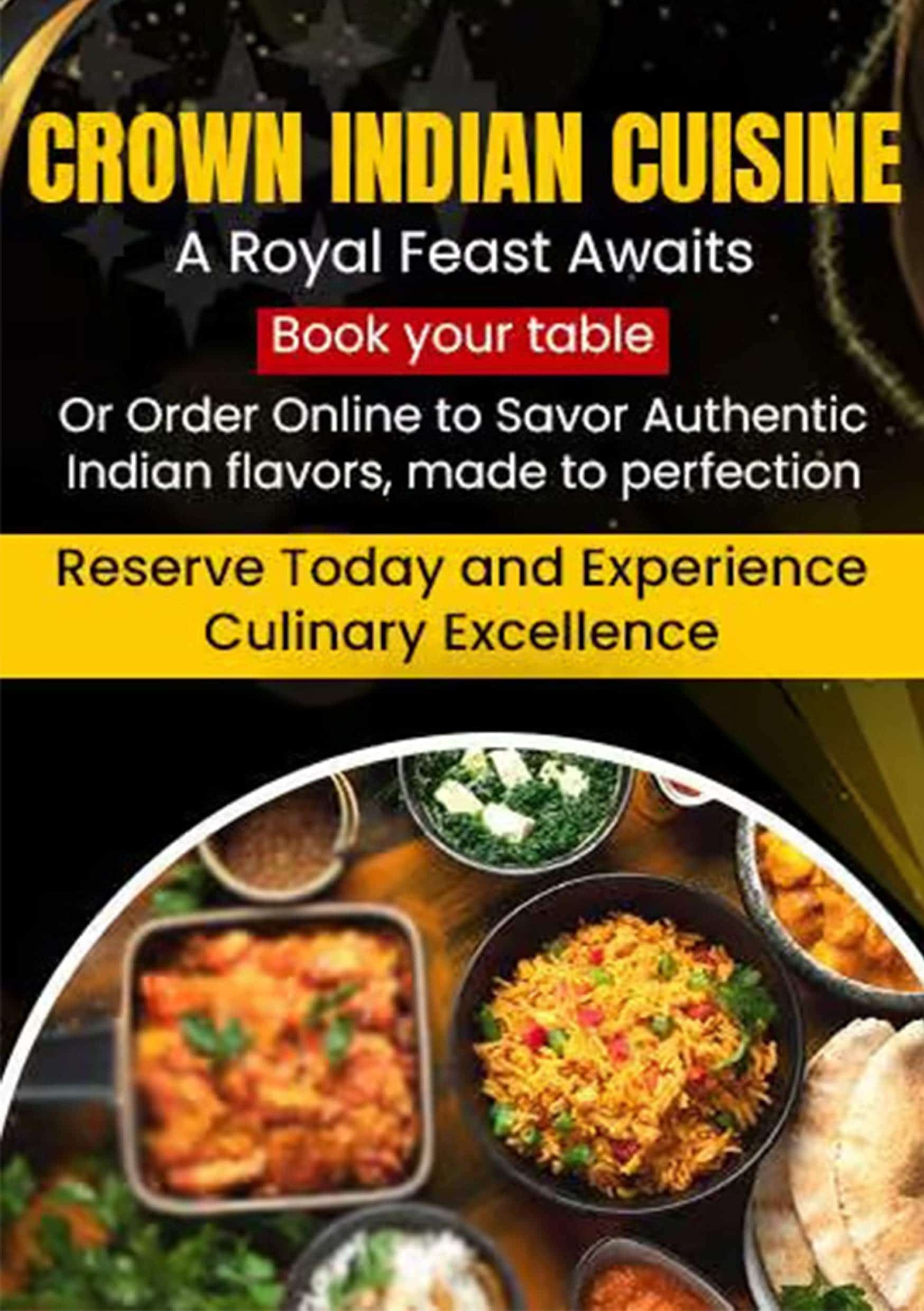 Rich Indian cuisine dishes served at Crown Indian Cuisine restaurant.