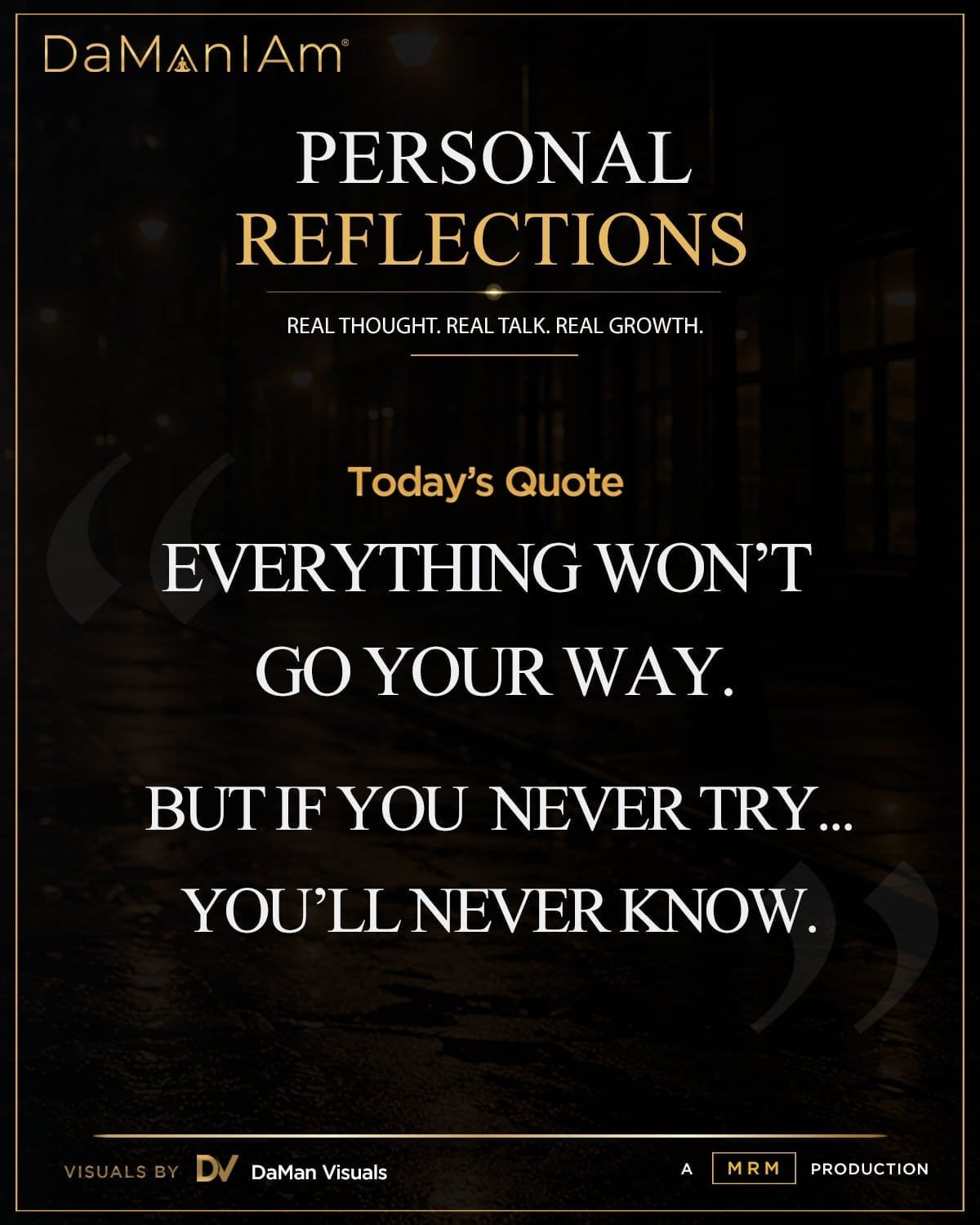 Inspirational quote about trying and growth from DaManIAm®.