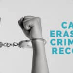 New California Expungement Laws – 7 Benefits