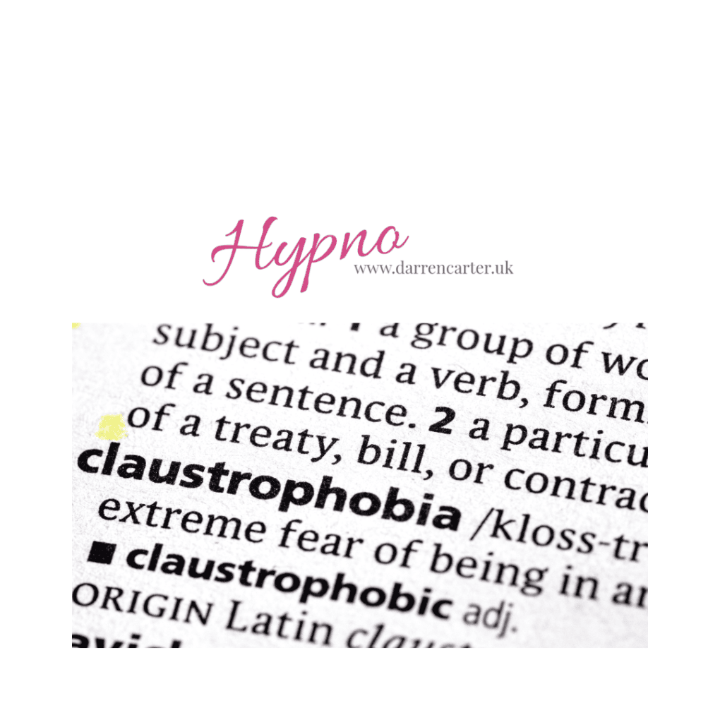 Definition of claustrophobia from a hypnotherapy text.