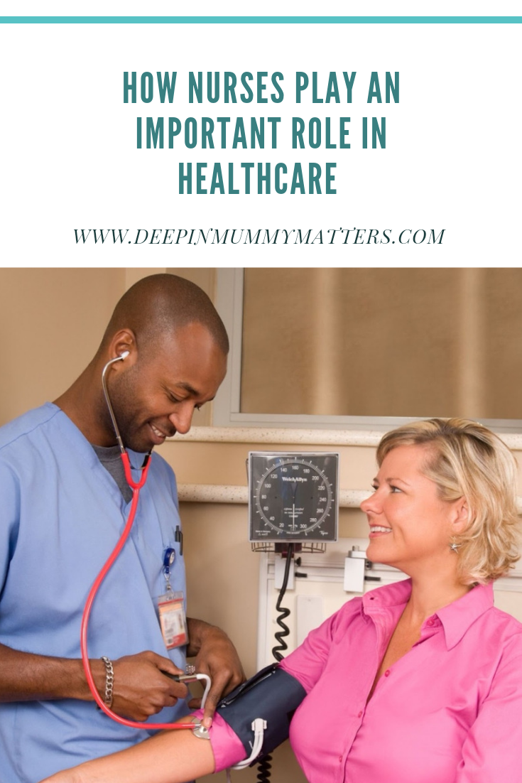 How Nurses Play An Important Role In Healthcare