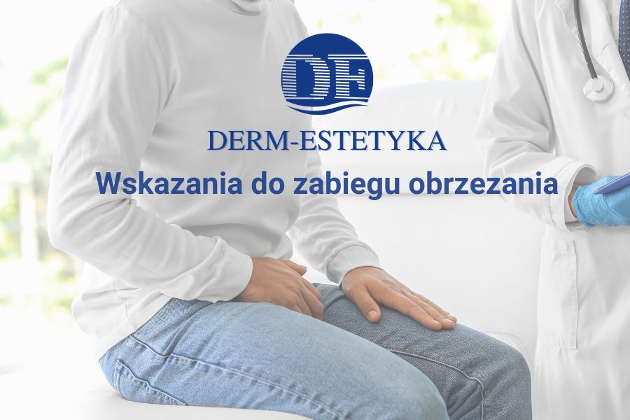 Jakie są wskazania do zabiegu obrzezania?