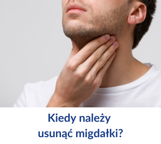 Kiedy warto rozważyć usunięcie migdałków?
