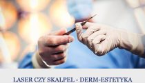 Laser czy skalpel – skuteczne zabiegi medycyny estetycznej w Gdyni.