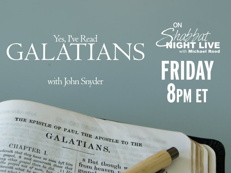 Galatians with John Snyder promo. Shabbat Night Live, Fridays at 8pm