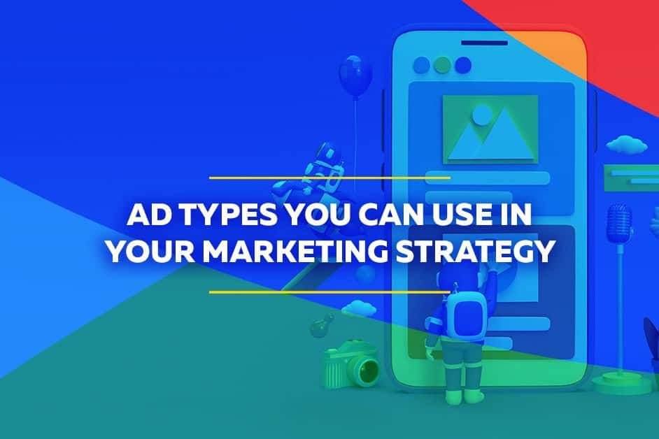 Ad types you can use in your marketing strategy