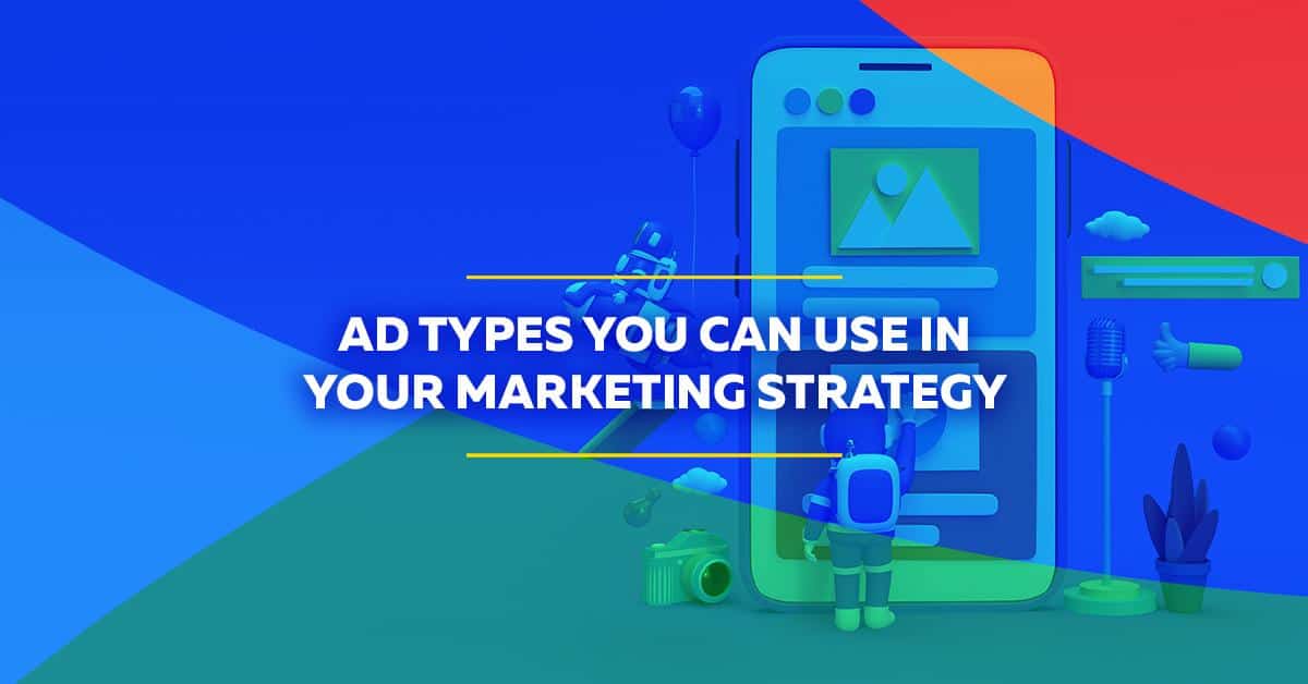 Ad types you can use in your marketing strategy