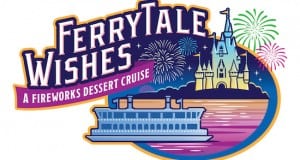 Ferrytale Wishes: A Fireworks Dessert Cruise logo with a ferry, fireworks, and Cinderella Castle at Walt Disney World Resort.